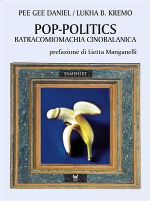 cover image of Pop-politics. Batracomiomachia cinobalanica